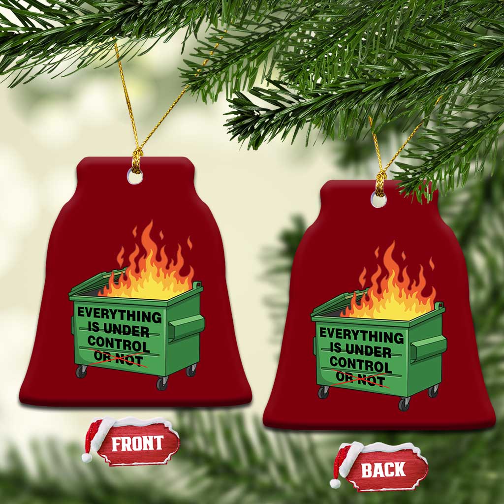 Funny Dumpster Fire Ceramic Ornament Everything Is Under Control Or Not TS11 Print Your Wear