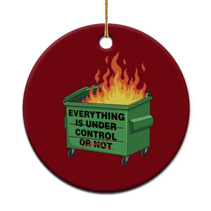 Funny Dumpster Fire Ceramic Ornament Everything Is Under Control Or Not TS11 1pc Red Print Your Wear