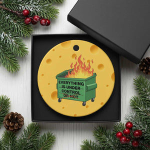 Funny Dumpster Fire Ceramic Ornament Everything Is Under Control Or Not TS11 1pc Yellow Cheese Print Your Wear
