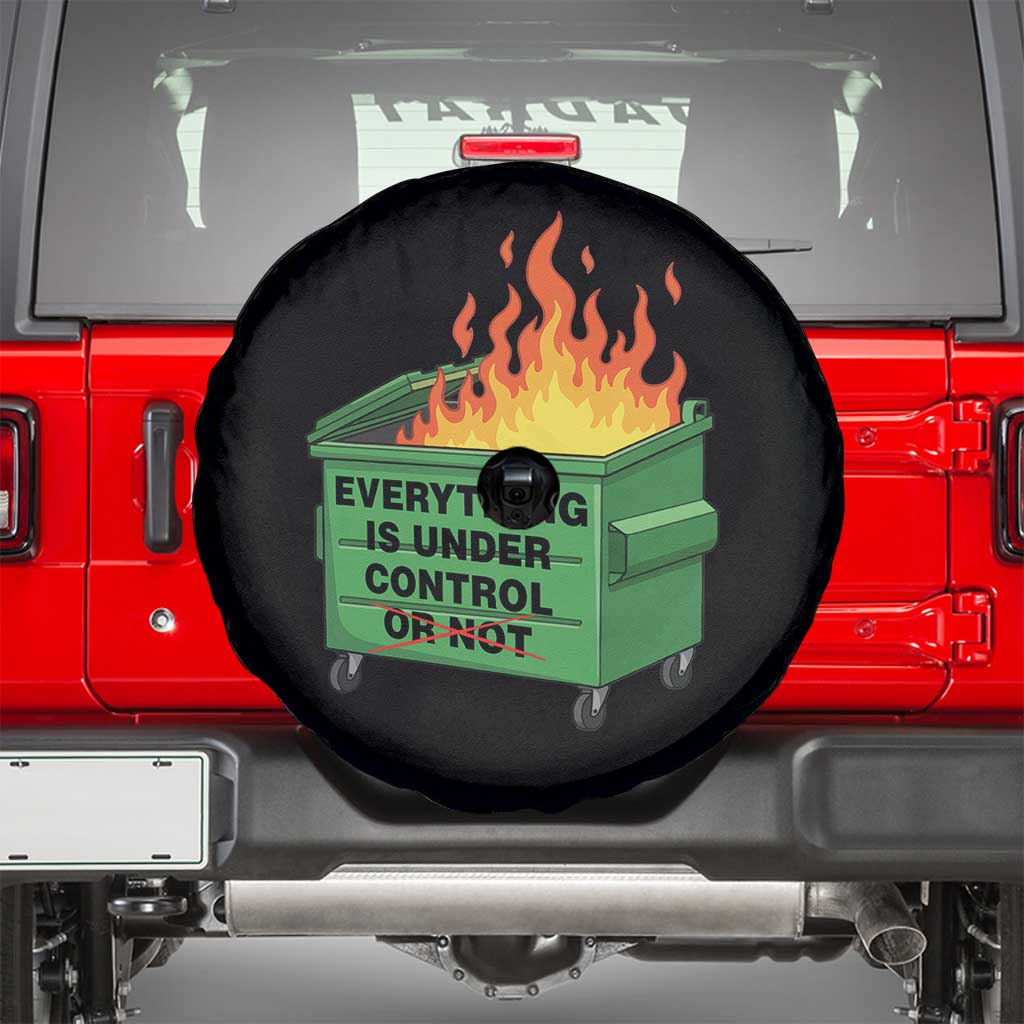 Funny Dumpster Fire Spare Tire Cover Everything Is Under Control Or Not TS11 Black Print Your Wear