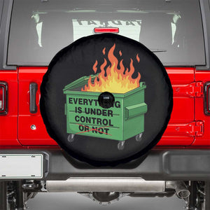 Funny Dumpster Fire Spare Tire Cover Everything Is Under Control Or Not TS11 Black Print Your Wear