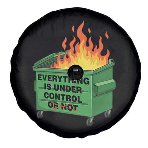 Funny Dumpster Fire Spare Tire Cover Everything Is Under Control Or Not TS11 Print Your Wear