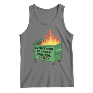 Funny Dumpster Fire Tank Top Everything Is Under Control Or Not TS11 Black Heather Print Your Wear
