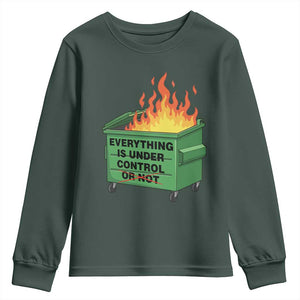 Funny Dumpster Fire Youth Sweatshirt Everything Is Under Control Or Not TS11 Dark Forest Green Print Your Wear