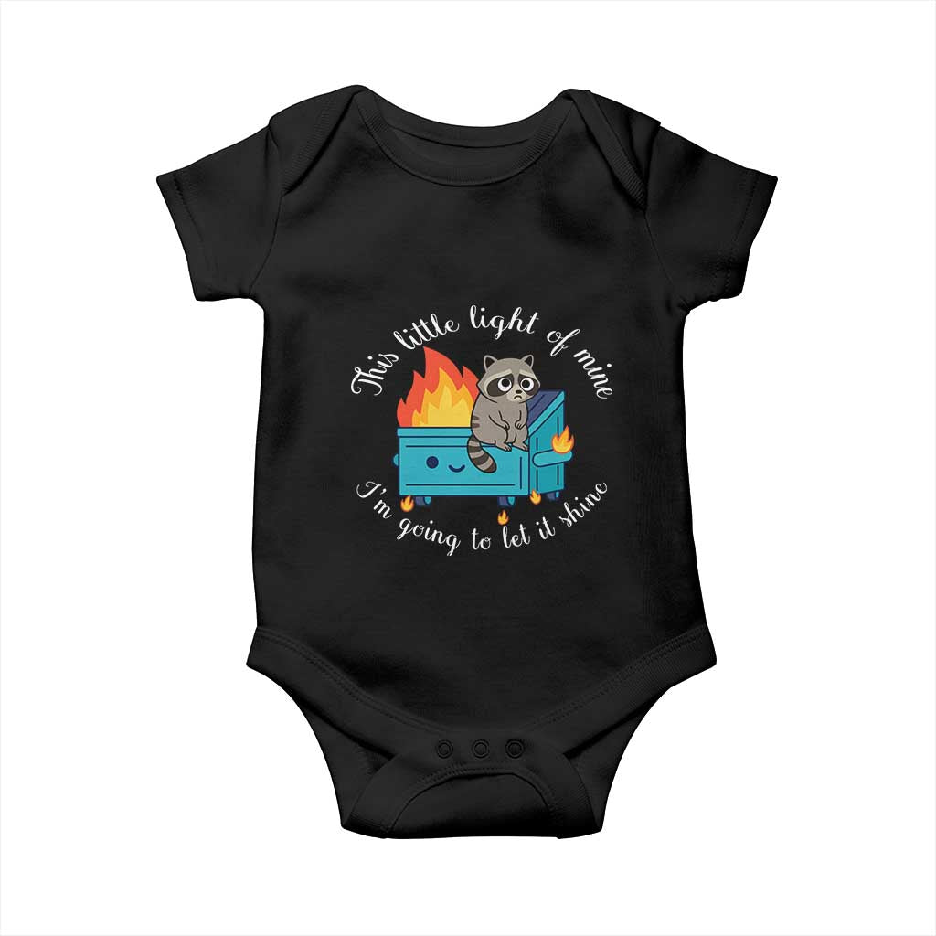 Funny Lil Dumpster Fire Racoon Baby Onesie This Little Light Of Mine I Am Going To Let It Shine TS11 Black Print Your Wear