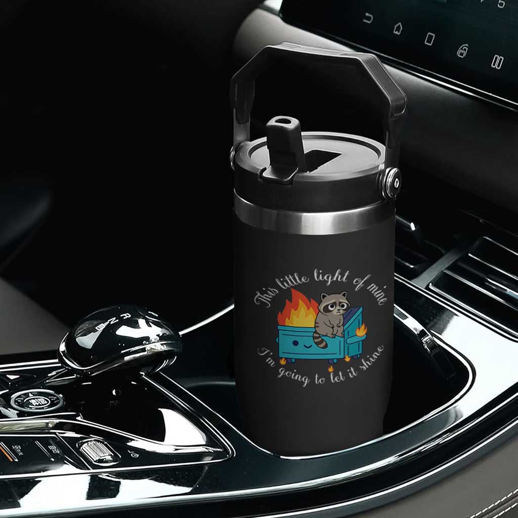 Funny Lil Dumpster Fire Racoon Flip Straw Tumbler This Little Light Of Mine I Am Going To Let It Shine TS11 Print Your Wear