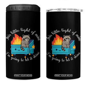 Funny Lil Dumpster Fire Racoon 4 in 1 Can Cooler Tumbler This Little Light Of Mine I Am Going To Let It Shine TS11 One Size: 16 oz Black Print Your Wear