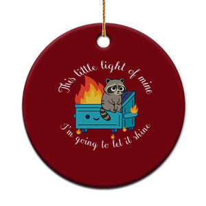 Funny Lil Dumpster Fire Racoon Ceramic Ornament This Little Light Of Mine I Am Going To Let It Shine TS11 1pc Red Print Your Wear