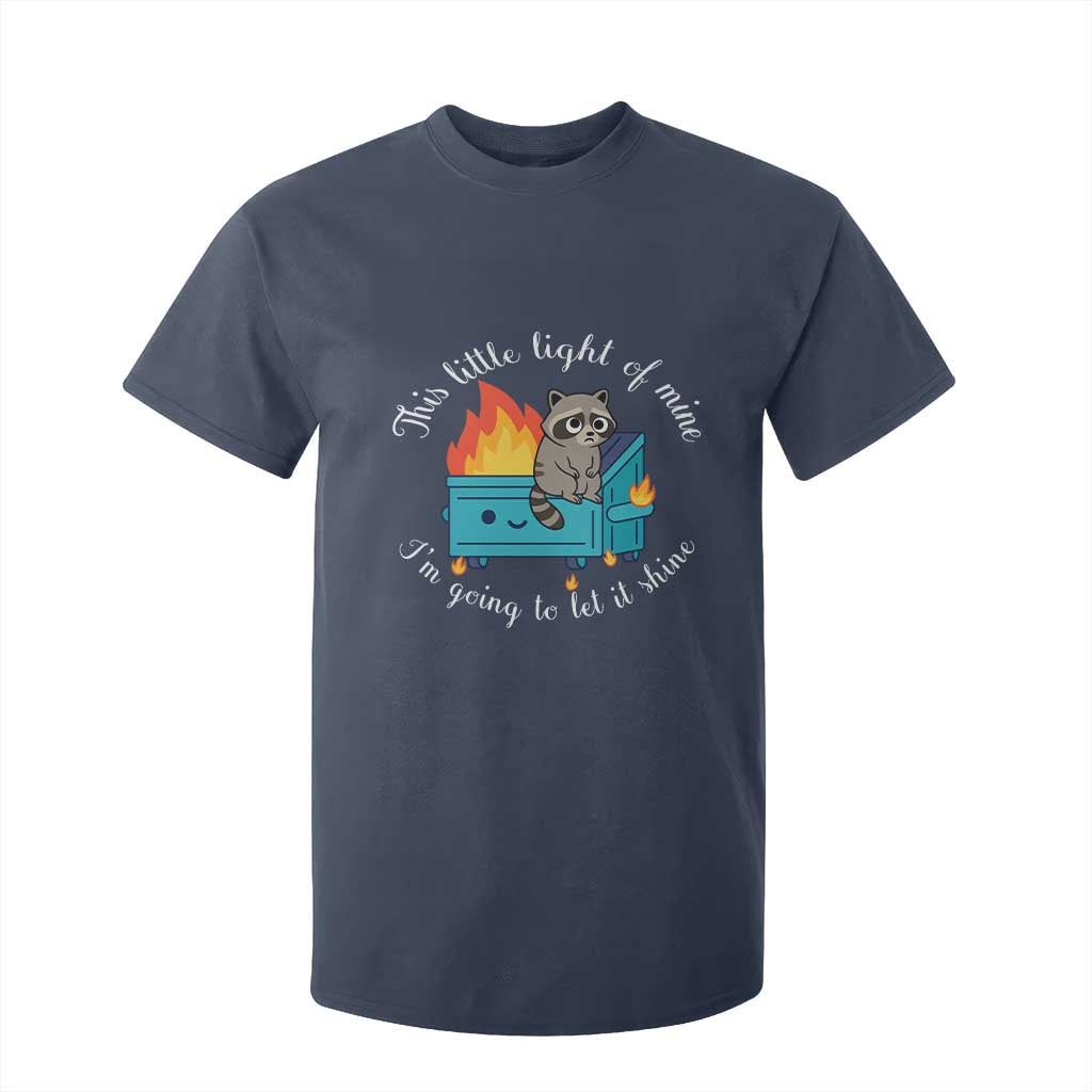 Funny Lil Dumpster Fire Racoon T Shirt For Kid This Little Light Of Mine I Am Going To Let It Shine TS11 Navy Print Your Wear