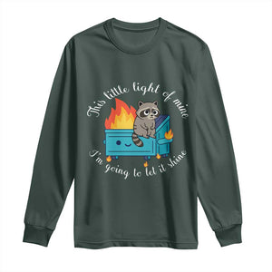 Funny Lil Dumpster Fire Racoon Long Sleeve Shirt This Little Light Of Mine I Am Going To Let It Shine TS11 Dark Forest Green Print Your Wear