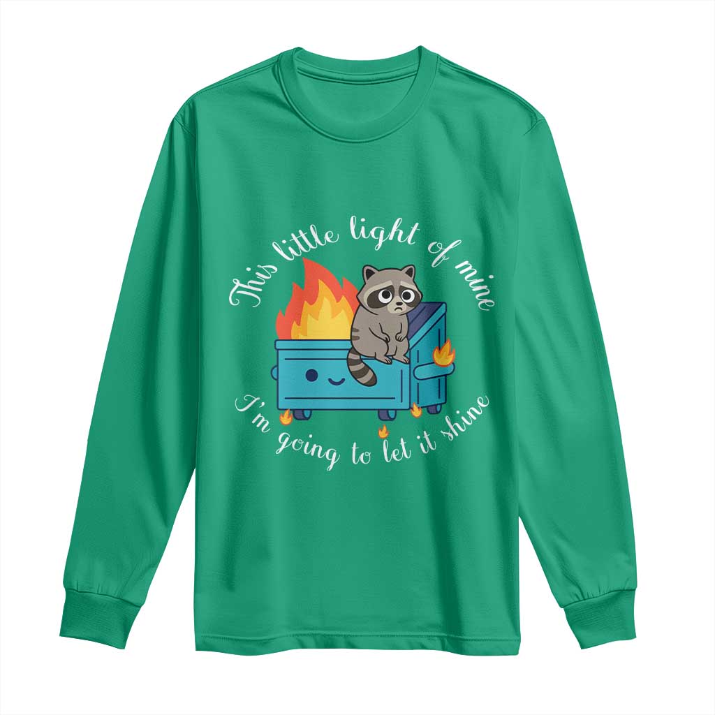 Funny Lil Dumpster Fire Racoon Long Sleeve Shirt This Little Light Of Mine I Am Going To Let It Shine TS11 Irish Green Print Your Wear