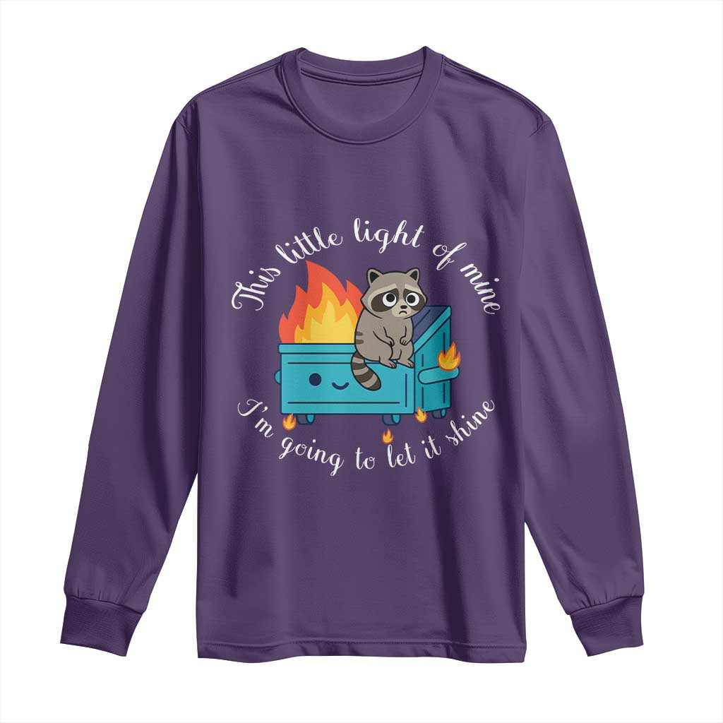 Funny Lil Dumpster Fire Racoon Long Sleeve Shirt This Little Light Of Mine I Am Going To Let It Shine TS11 Purple Print Your Wear