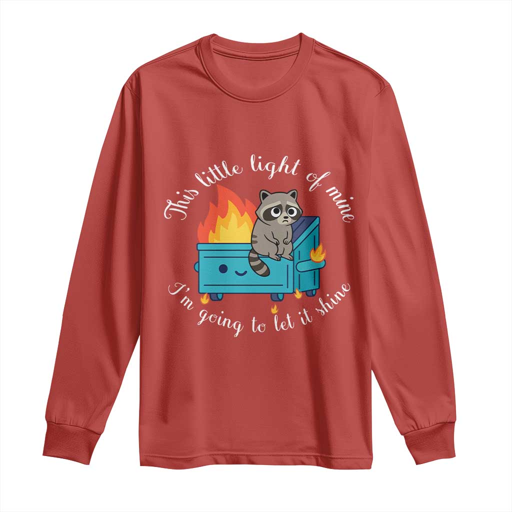 Funny Lil Dumpster Fire Racoon Long Sleeve Shirt This Little Light Of Mine I Am Going To Let It Shine TS11 Red Print Your Wear