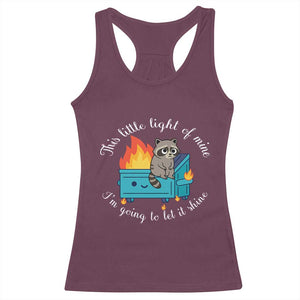Funny Lil Dumpster Fire Racoon Racerback Tank Top This Little Light Of Mine I Am Going To Let It Shine TS11 Maroon Print Your Wear