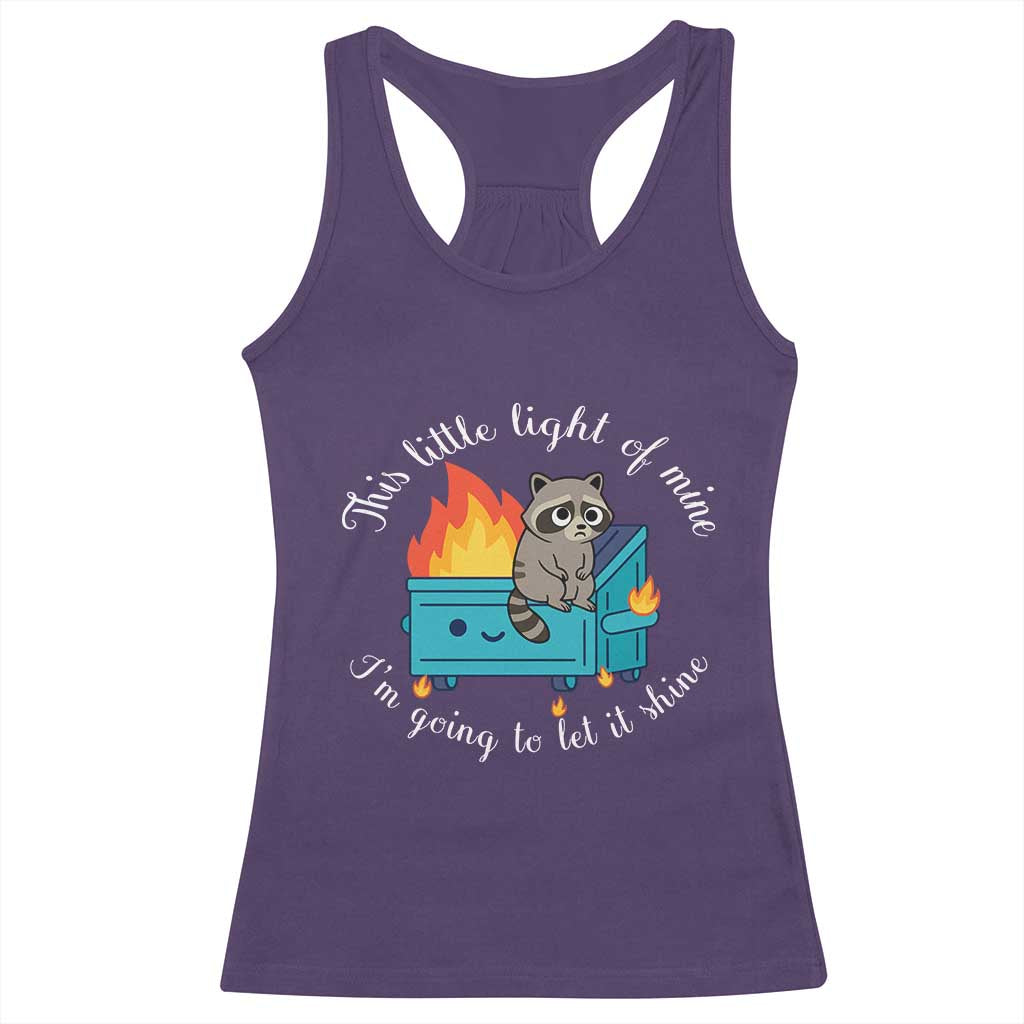 Funny Lil Dumpster Fire Racoon Racerback Tank Top This Little Light Of Mine I Am Going To Let It Shine TS11 Purple Print Your Wear