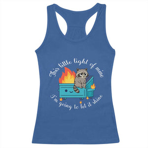 Funny Lil Dumpster Fire Racoon Racerback Tank Top This Little Light Of Mine I Am Going To Let It Shine TS11 Royal Blue Print Your Wear