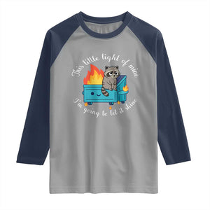 Funny Lil Dumpster Fire Racoon Raglan Shirt This Little Light Of Mine I Am Going To Let It Shine TS11 Sport Gray Navy Print Your Wear