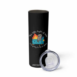Funny Lil Dumpster Fire Racoon Skinny Tumbler This Little Light Of Mine I Am Going To Let It Shine TS11 Print Your Wear