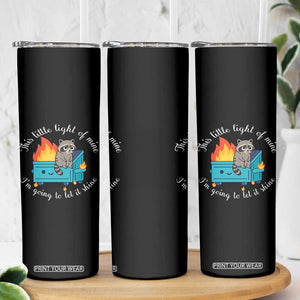 Funny Lil Dumpster Fire Racoon Skinny Tumbler This Little Light Of Mine I Am Going To Let It Shine TS11 Print Your Wear