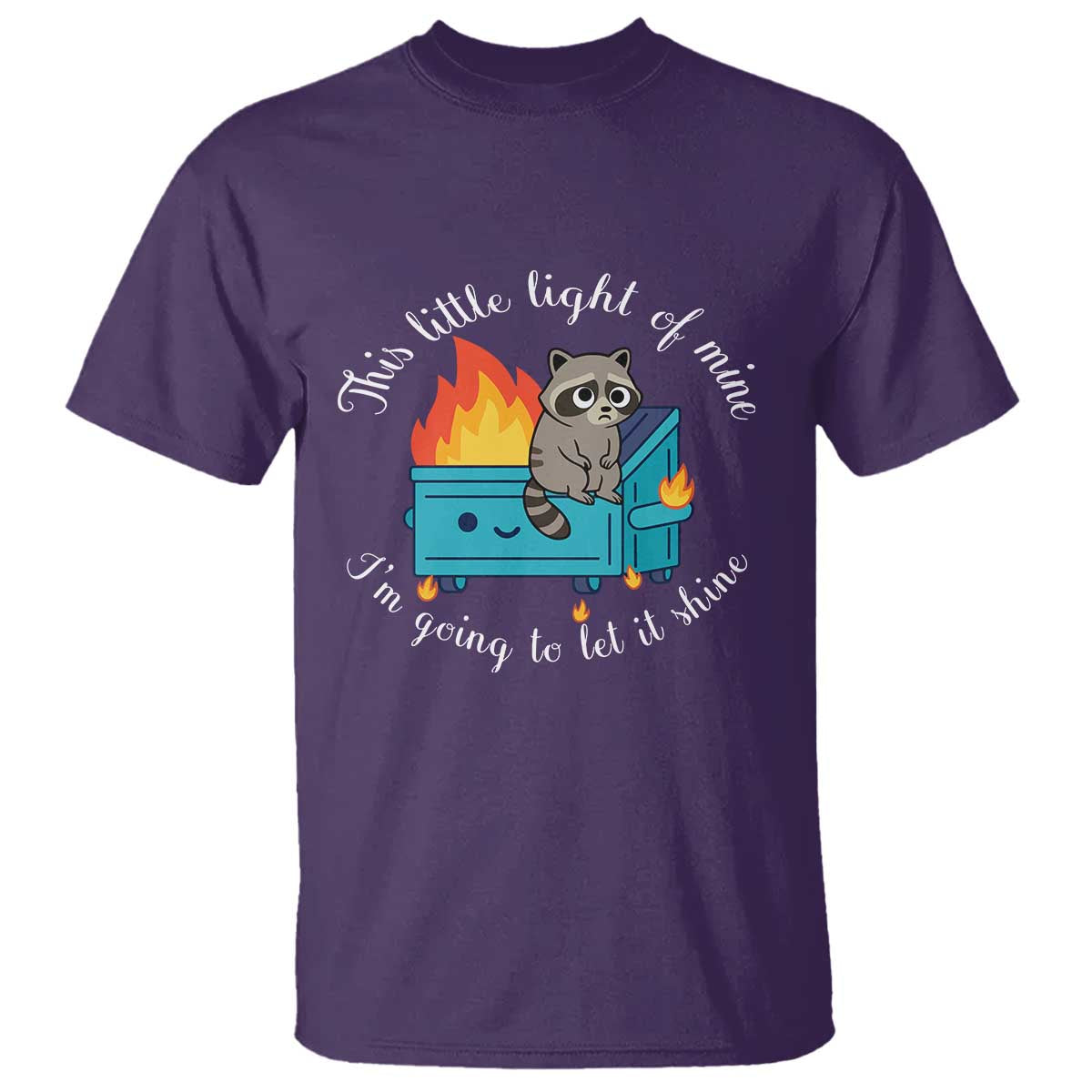 Funny Lil Dumpster Fire Racoon T Shirt This Little Light Of Mine I Am Going To Let It Shine TS11 Purple Print Your Wear