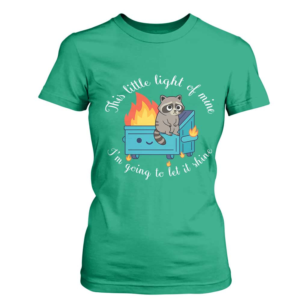 Funny Lil Dumpster Fire Racoon T Shirt For Women This Little Light Of Mine I Am Going To Let It Shine TS11 Irish Green Print Your Wear