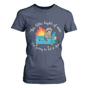 Funny Lil Dumpster Fire Racoon T Shirt For Women This Little Light Of Mine I Am Going To Let It Shine TS11 Navy Print Your Wear