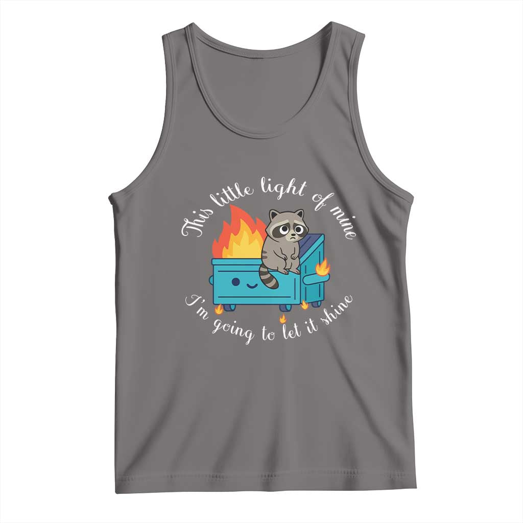 Funny Lil Dumpster Fire Racoon Tank Top This Little Light Of Mine I Am Going To Let It Shine TS11 Deep Heather Print Your Wear