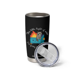 Funny Lil Dumpster Fire Racoon Tumbler Cup This Little Light Of Mine I Am Going To Let It Shine TS11 Print Your Wear