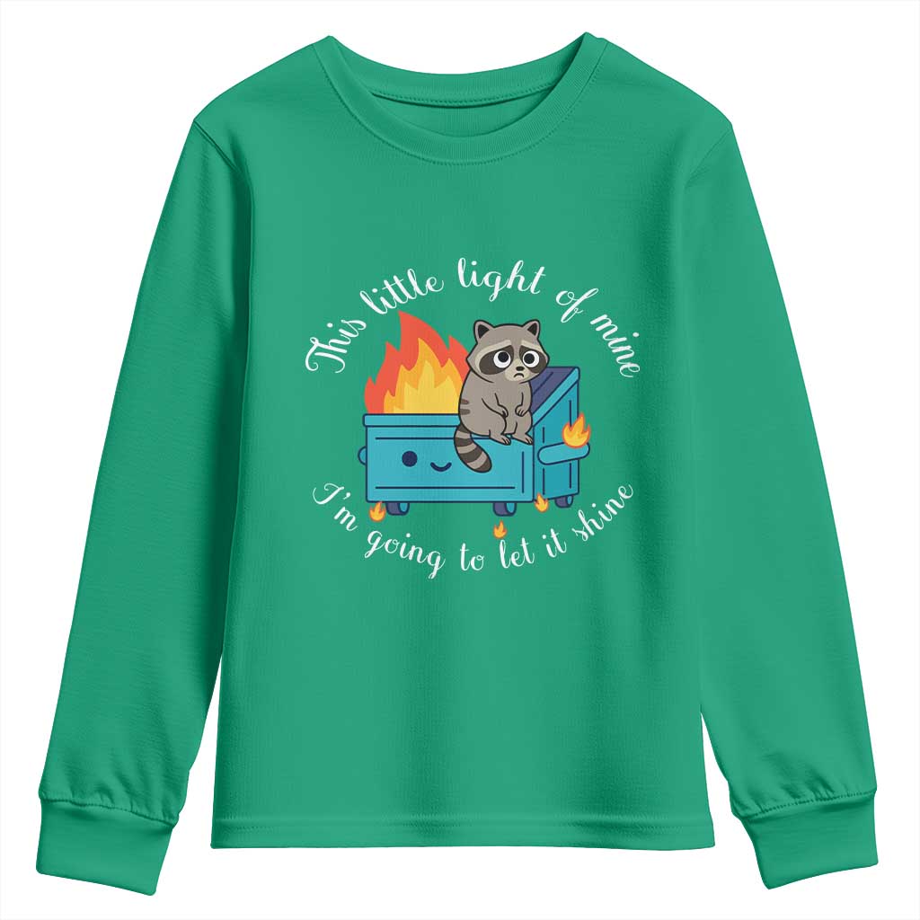 Funny Lil Dumpster Fire Racoon Youth Sweatshirt This Little Light Of Mine I Am Going To Let It Shine TS11 Irish Green Print Your Wear