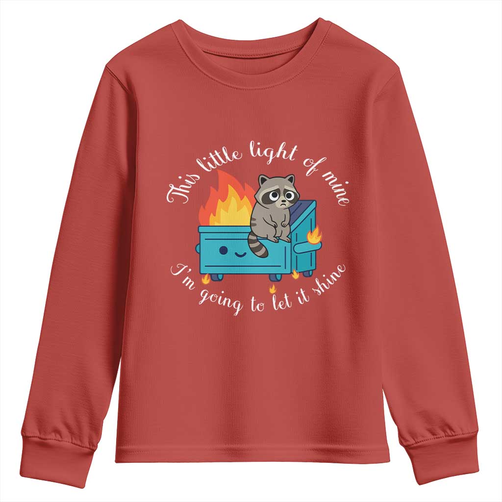 Funny Lil Dumpster Fire Racoon Youth Sweatshirt This Little Light Of Mine I Am Going To Let It Shine TS11 Red Print Your Wear