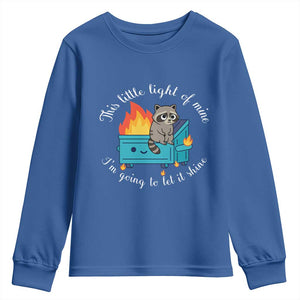 Funny Lil Dumpster Fire Racoon Youth Sweatshirt This Little Light Of Mine I Am Going To Let It Shine TS11 Royal Blue Print Your Wear