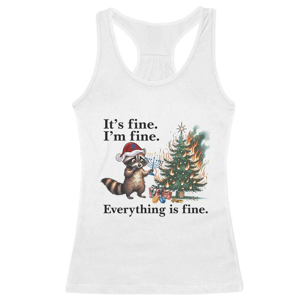 Christmas Hanukkah Racoon Racerback Tank Top Funny Its Fine I Am Fine Everything Is Fine TS11 White Print Your Wear