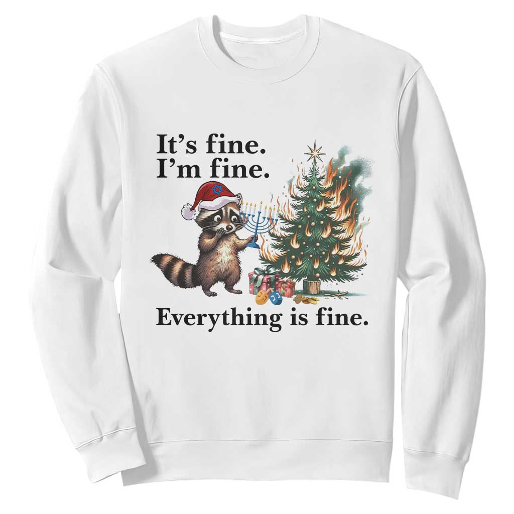 Christmas Hanukkah Racoon Sweatshirt Funny Its Fine I Am Fine Everything Is Fine TS11 White Print Your Wear