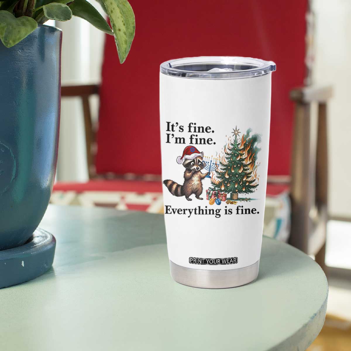 Christmas Hanukkah Racoon Tumbler Cup Funny Its Fine I Am Fine Everything Is Fine TS11 Print Your Wear