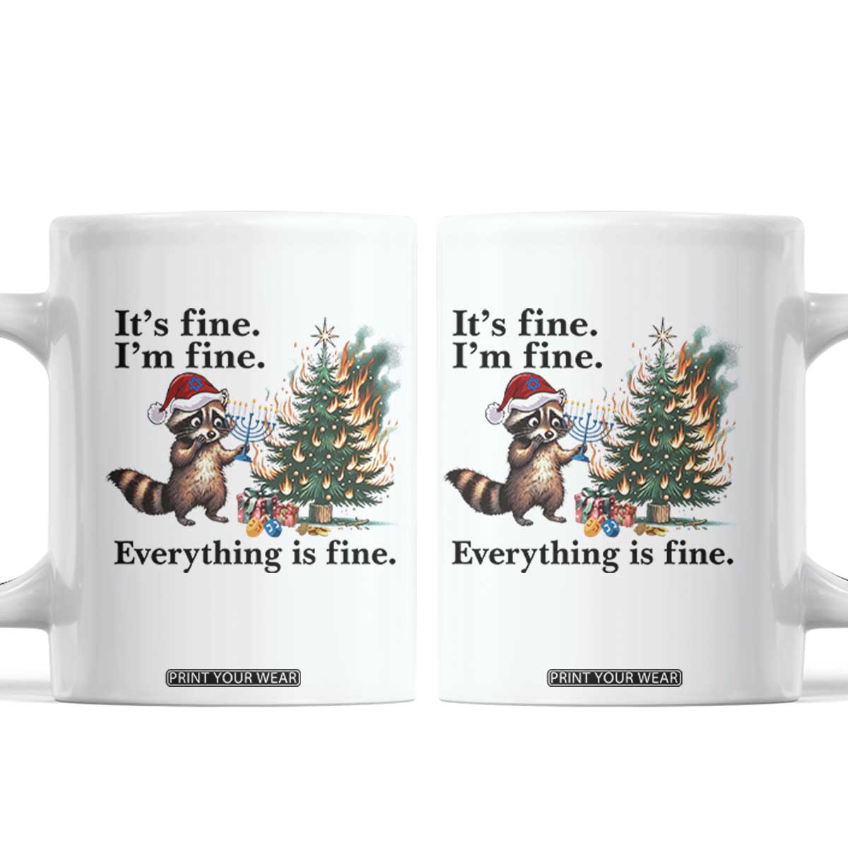 Christmas Hanukkah Racoon Coffee Mug Funny Its Fine I Am Fine Everything Is Fine TS11 White Print Your Wear