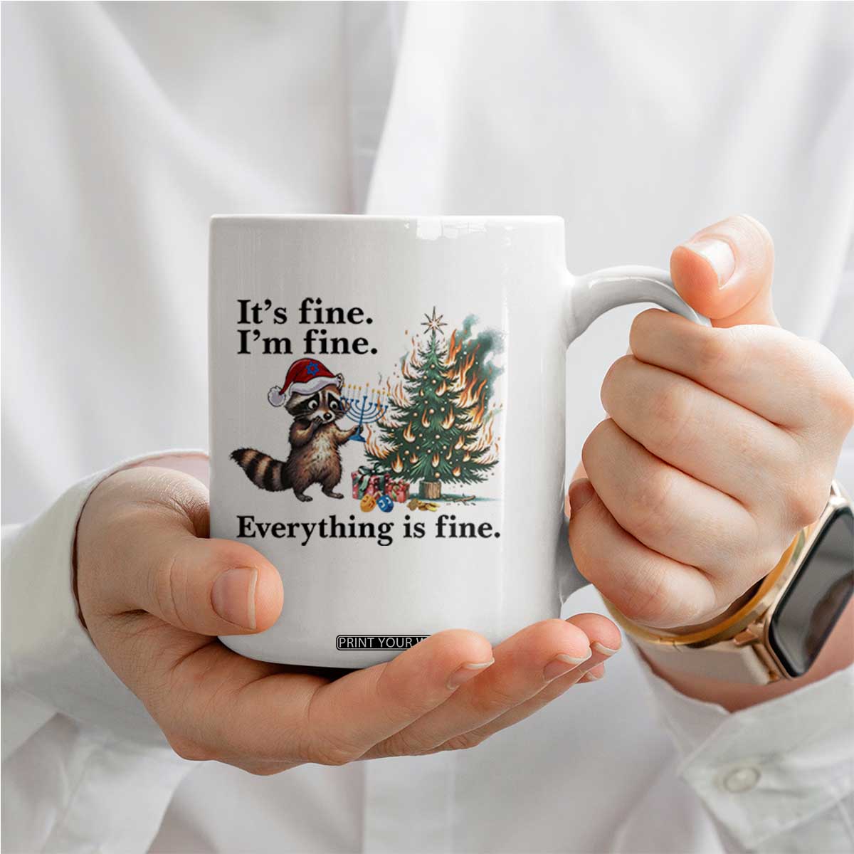Christmas Hanukkah Racoon Coffee Mug Funny Its Fine I Am Fine Everything Is Fine TS11 Print Your Wear