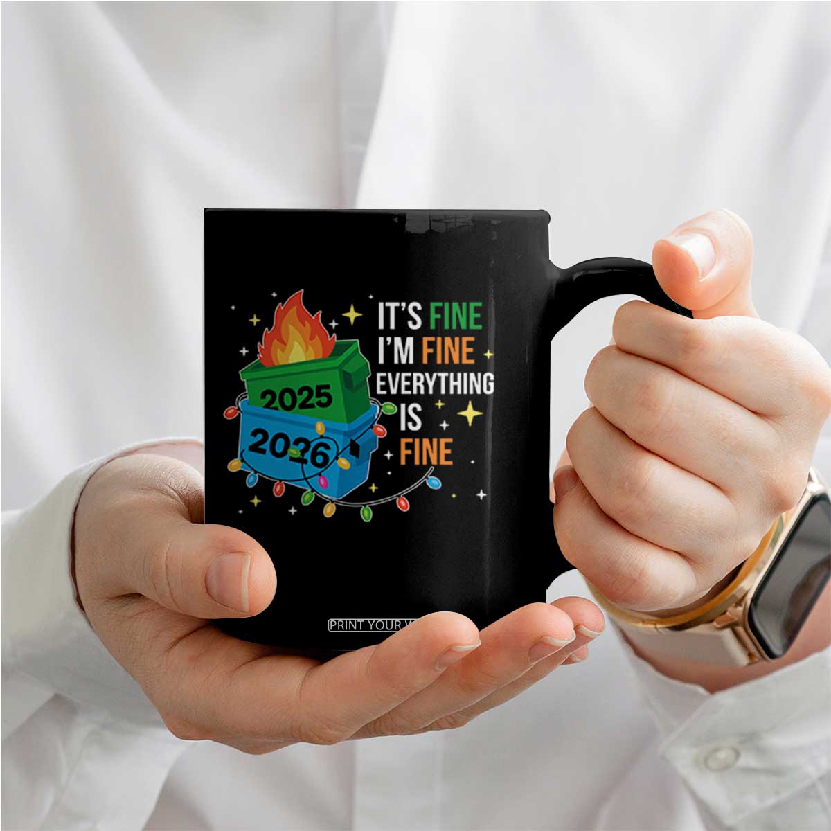 Dumpster Fire Christmas Coffee Mug Funny It's Fine I'm Fine Everything Is Fine TS11 Print Your Wear