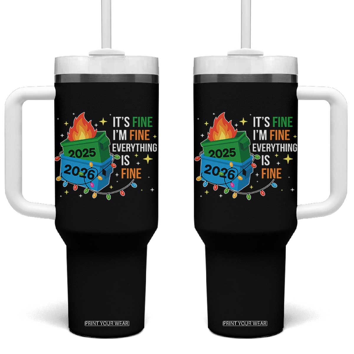 Dumpster Fire Christmas Tumbler With Handle Funny It's Fine I'm Fine Everything Is Fine TS11 One Size: 40 oz Black Print Your Wear