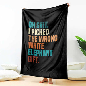 Oh Shit I Picked The Wrong White Elephant Gift Throw Blanket Funny Retro Christmas Gift Exchange TS11 Print Your Wear