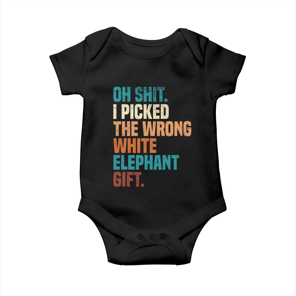 Oh Shit I Picked The Wrong White Elephant Gift Baby Onesie Funny Retro Christmas Gift Exchange TS11 Black Print Your Wear