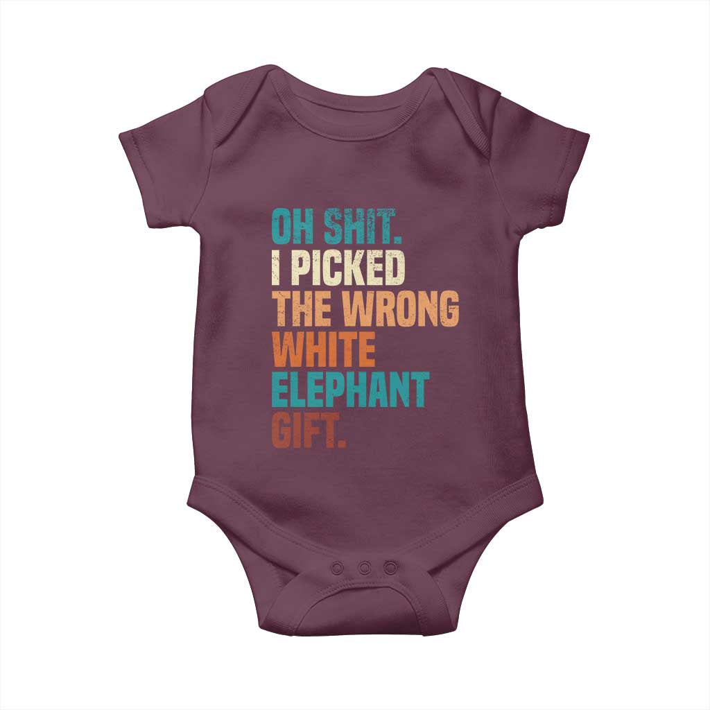 Oh Shit I Picked The Wrong White Elephant Gift Baby Onesie Funny Retro Christmas Gift Exchange TS11 Maroon Print Your Wear