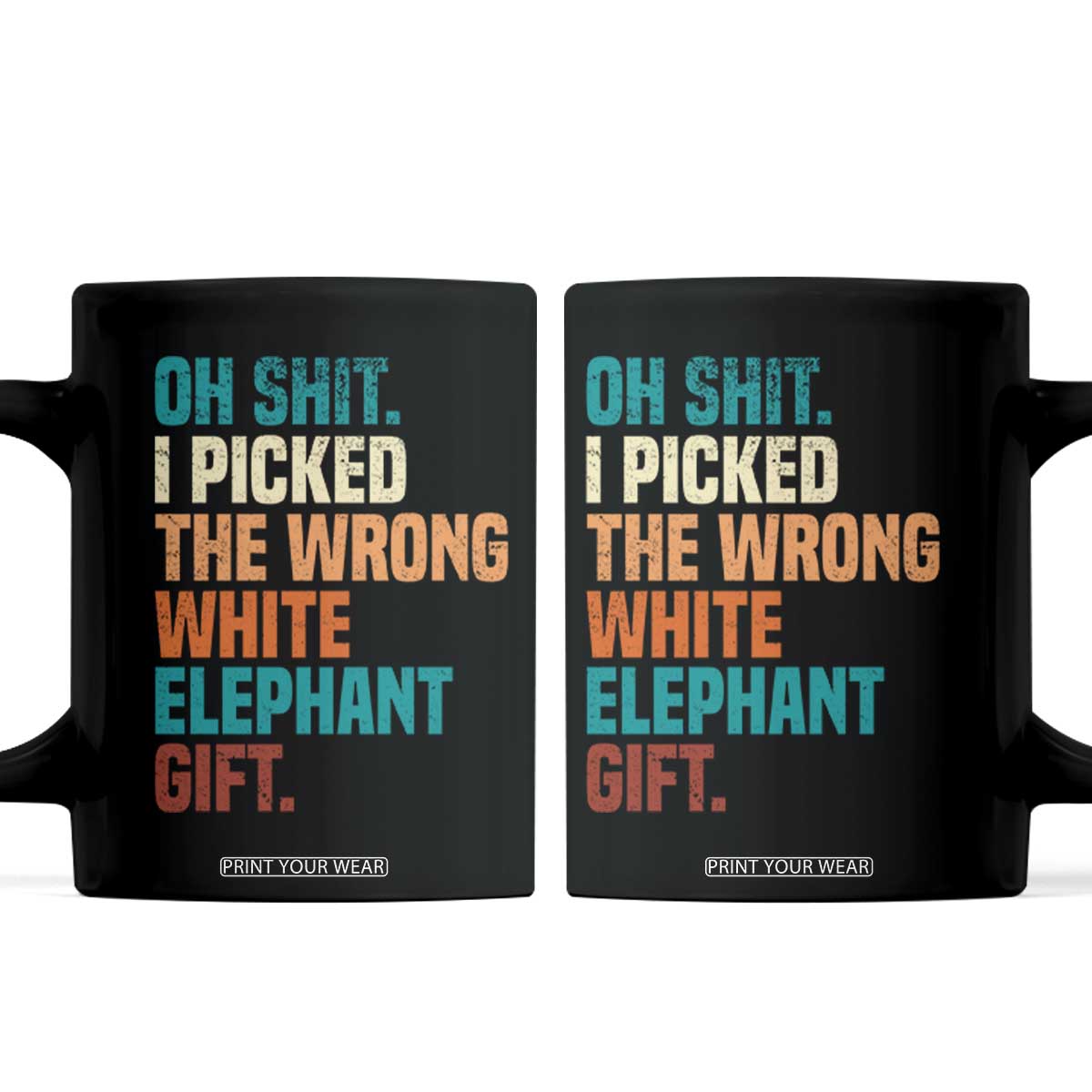 Oh Shit I Picked The Wrong White Elephant Gift Coffee Mug Funny Retro Christmas Gift Exchange TS11 Black Print Your Wear