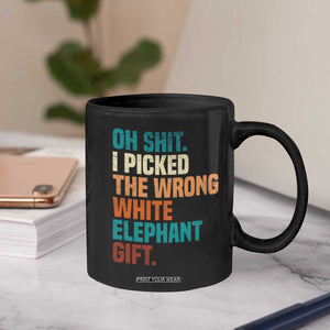 Oh Shit I Picked The Wrong White Elephant Gift Coffee Mug Funny Retro Christmas Gift Exchange TS11 Print Your Wear