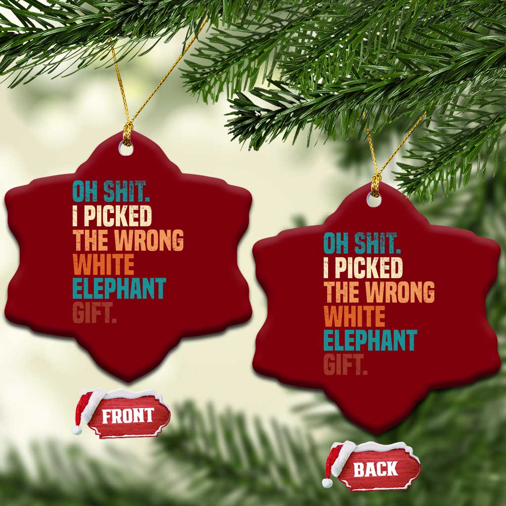 Oh Shit I Picked The Wrong White Elephant Gift Ceramic Ornament Funny Retro Christmas Gift Exchange TS11 Print Your Wear