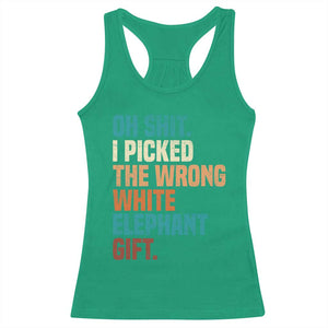 Oh Shit I Picked The Wrong White Elephant Gift Racerback Tank Top Funny Retro Christmas Gift Exchange TS11 Irish Green Print Your Wear