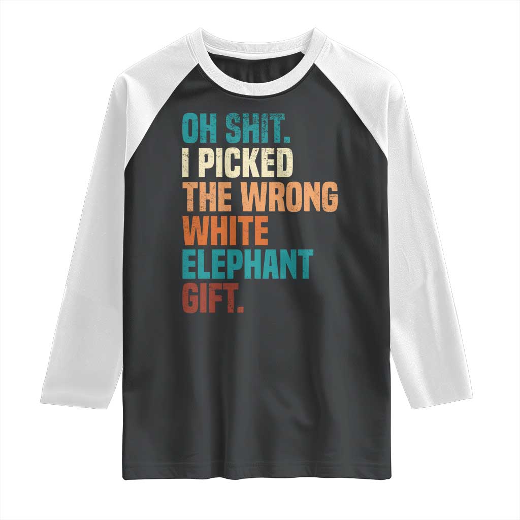 Oh Shit I Picked The Wrong White Elephant Gift Raglan Shirt Funny Retro Christmas Gift Exchange TS11 Black White Print Your Wear