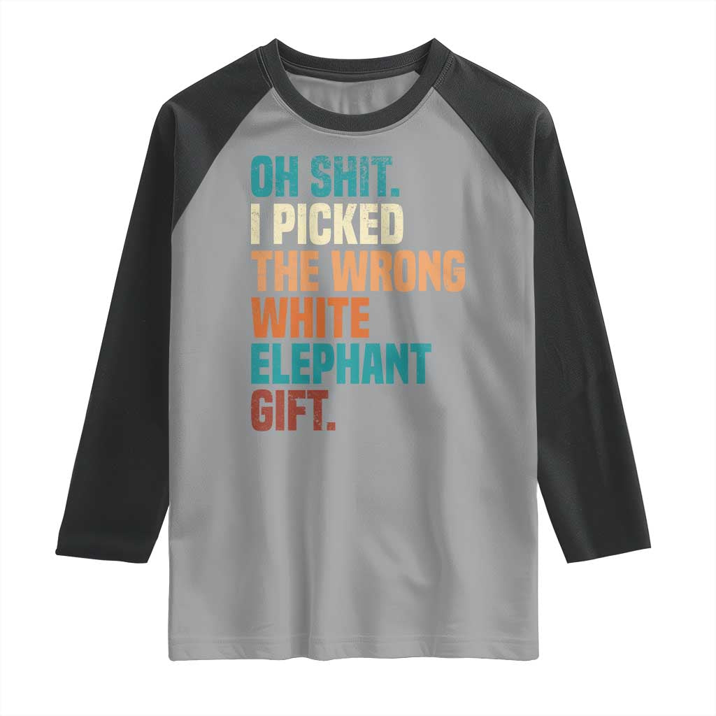 Oh Shit I Picked The Wrong White Elephant Gift Raglan Shirt Funny Retro Christmas Gift Exchange TS11 Sport Gray Black Print Your Wear