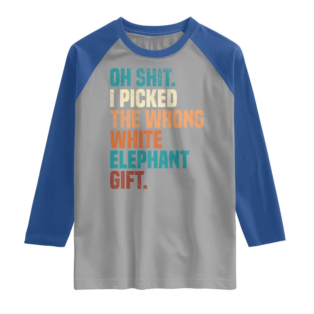 Oh Shit I Picked The Wrong White Elephant Gift Raglan Shirt Funny Retro Christmas Gift Exchange TS11 Sport Gray Royal Print Your Wear