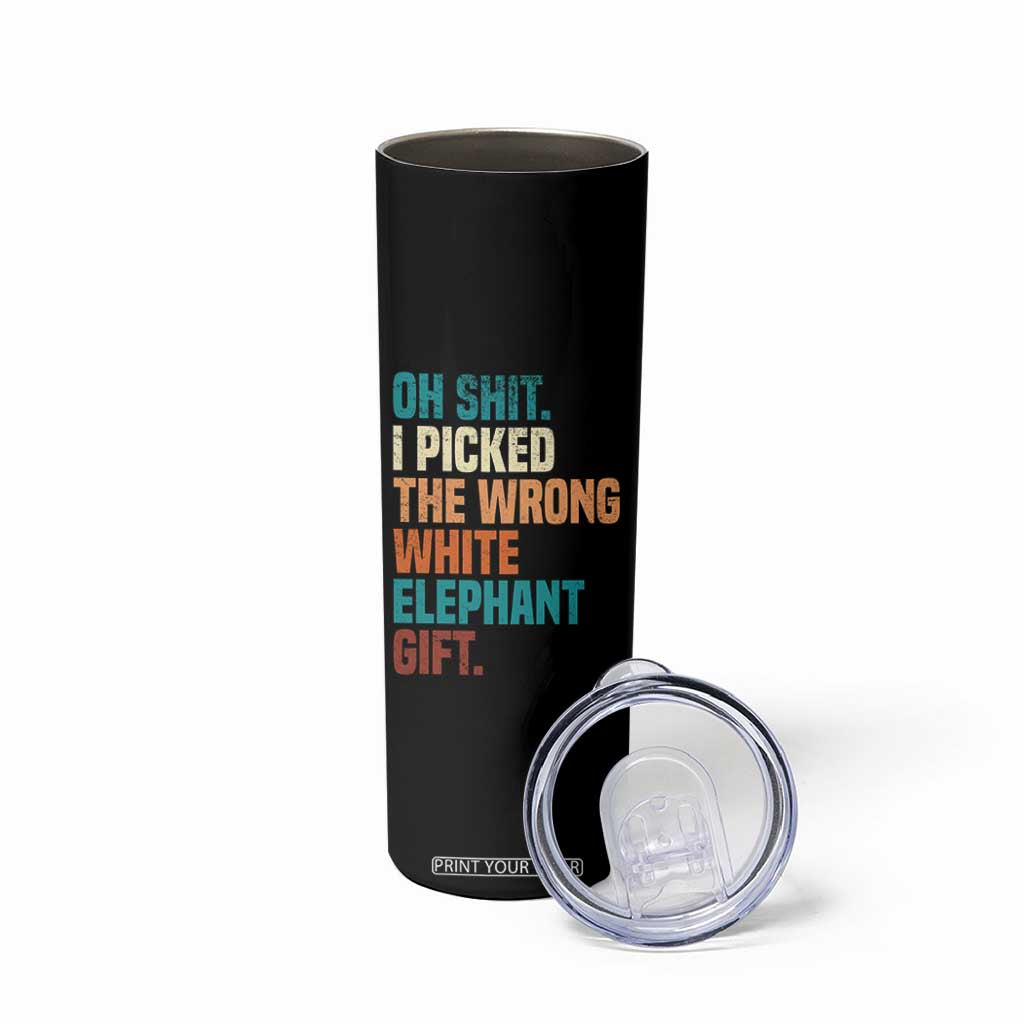 Oh Shit I Picked The Wrong White Elephant Gift Skinny Tumbler Funny Retro Christmas Gift Exchange TS11 Print Your Wear
