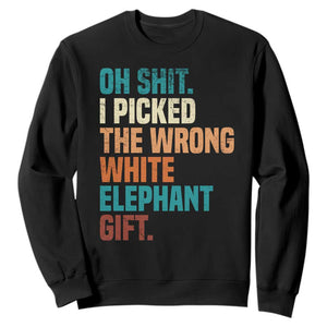 Oh Shit I Picked The Wrong White Elephant Gift Sweatshirt Funny Retro Christmas Gift Exchange TS11 Black Print Your Wear